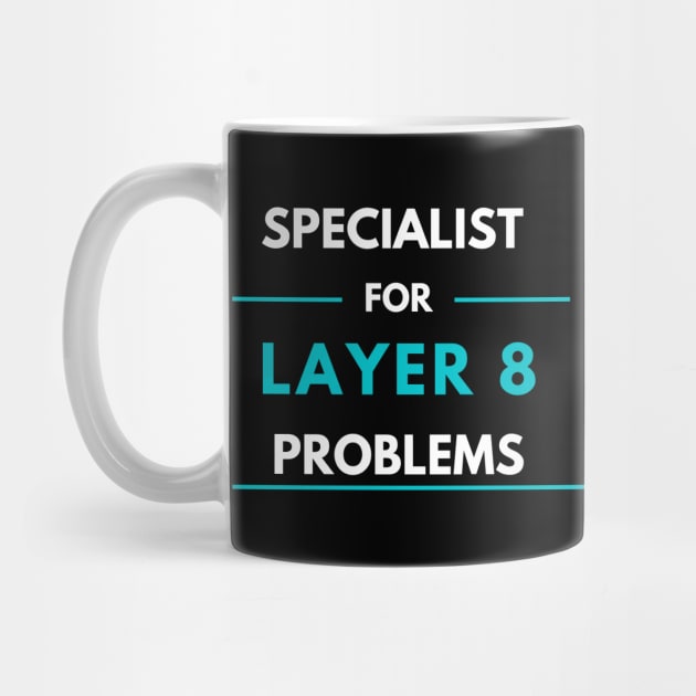 Specialist For Layer 8 Problems (blue) by PD-Store